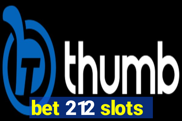 bet 212 slots